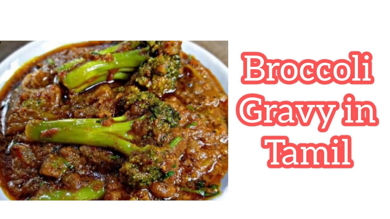 Broccoli Gravy in tamil / Broccoli Benefits for health
