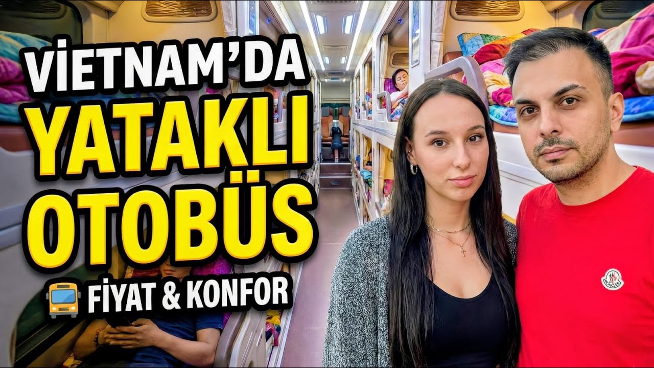 ViETNAM DA yataklı otobüs deneyimi