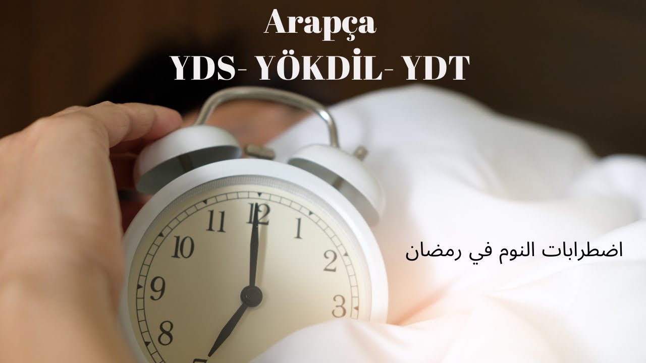 Arapça YDS / YÖKDİL / YDT Metin Tahlili (اضطرابات النّوم في رمضان)