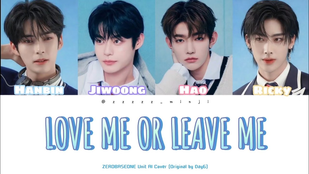 ZEROBASEONE Hanbin Jiwoong Hao Ricky AI Cover | 'Love me or Leave me' by DAY6 | Color Coded Lyrics
