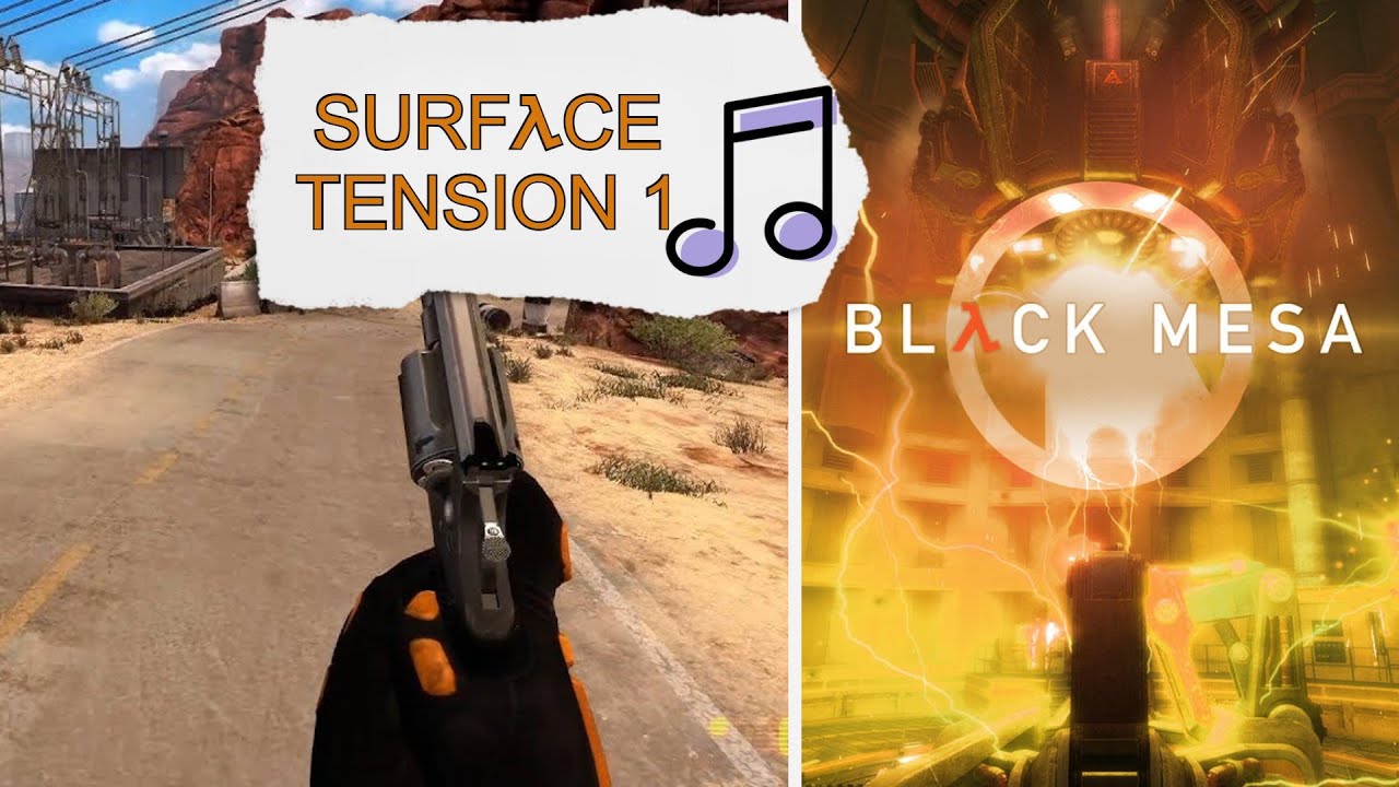 Black Mesa - Surface Tension 1 🎶