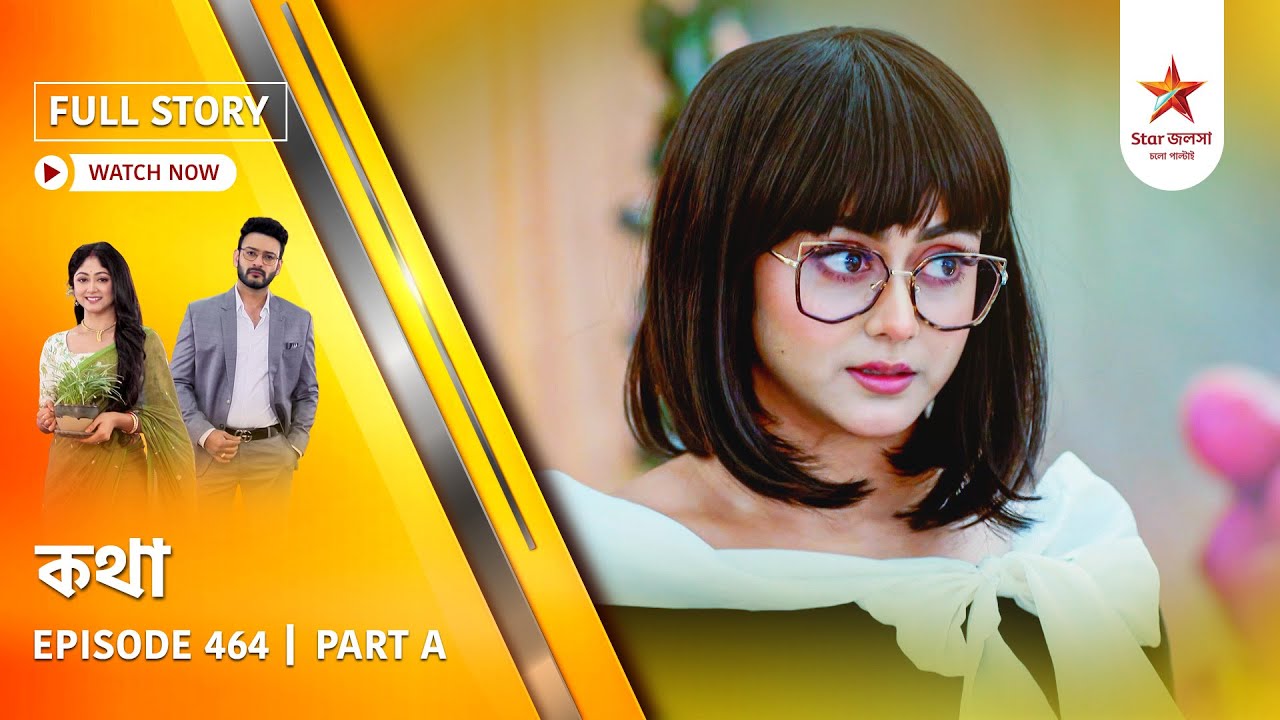 Full Story | Kothha | Episode 464 | Part A