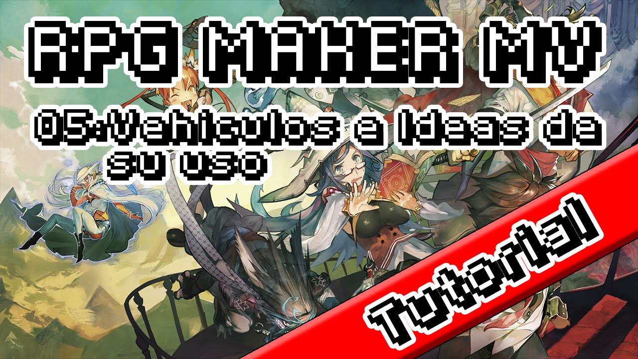 Tutorial RPG Maker MV - Episodio 5 -  Vehiculos e Ideas de su uso