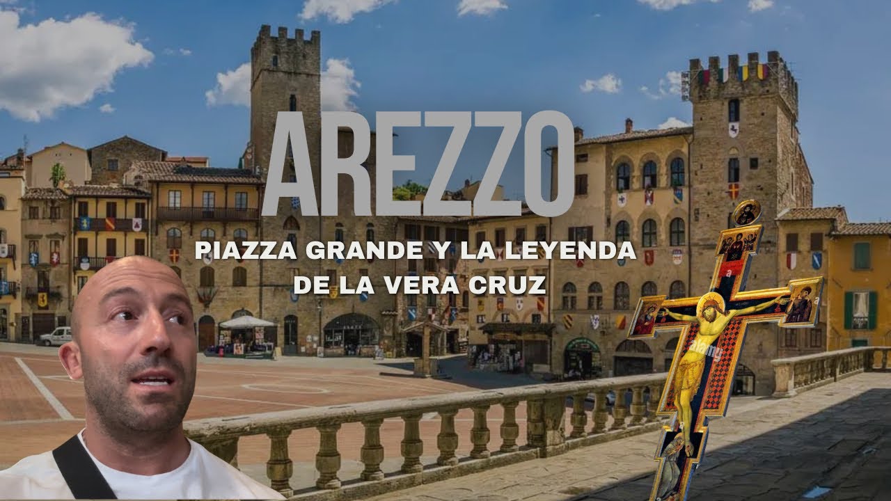 Arezzo parte 2, Piazza Grande y la leyenda de la Veracruz