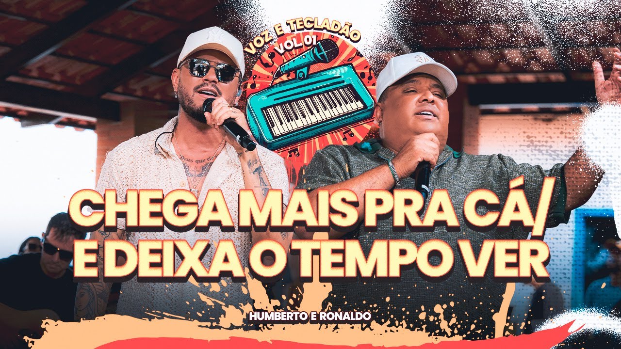 Humberto e Ronaldo - Chega Mais Pra Cá/E deixa o tempo ver  [Voz e Tecladão]