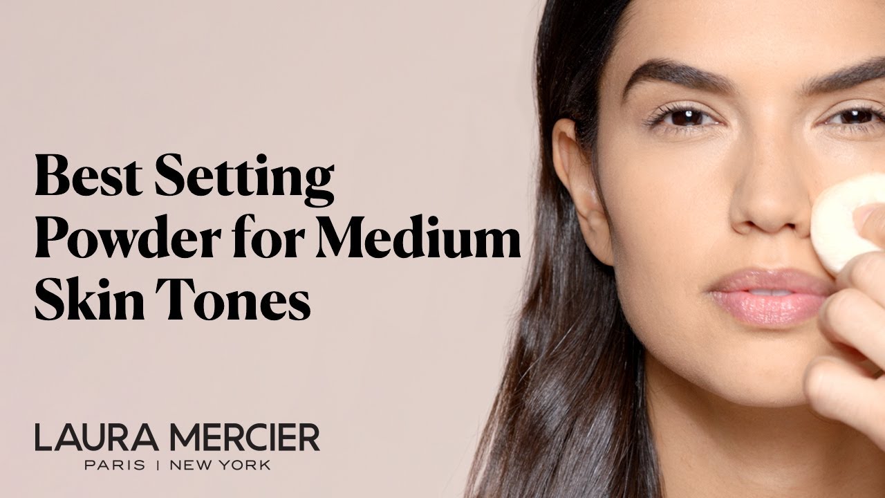 Best Setting Powder For Medium Skin Tones | Laura Mercier