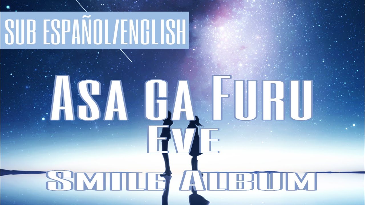 Asa ga Furu [朝が降る] /Eve LYRICS SUB ESPAÑOL/ENGLISH[Smile Album]