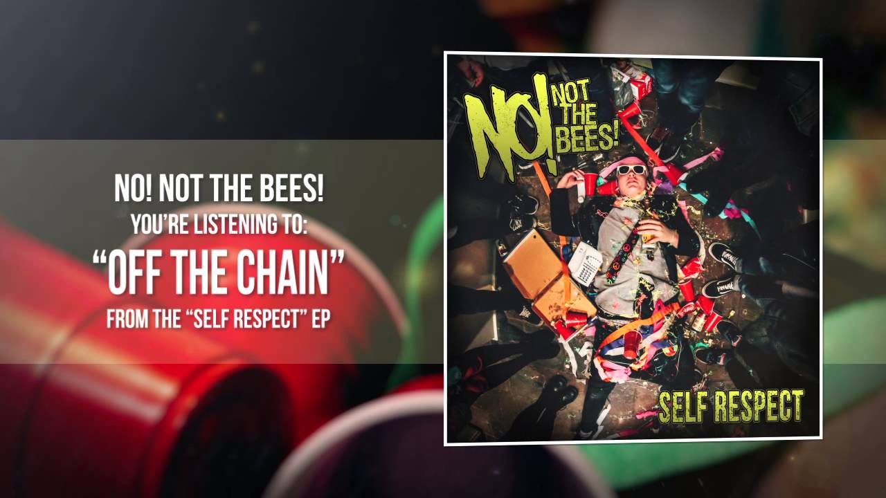 No! Not The Bees! - Off The Chain