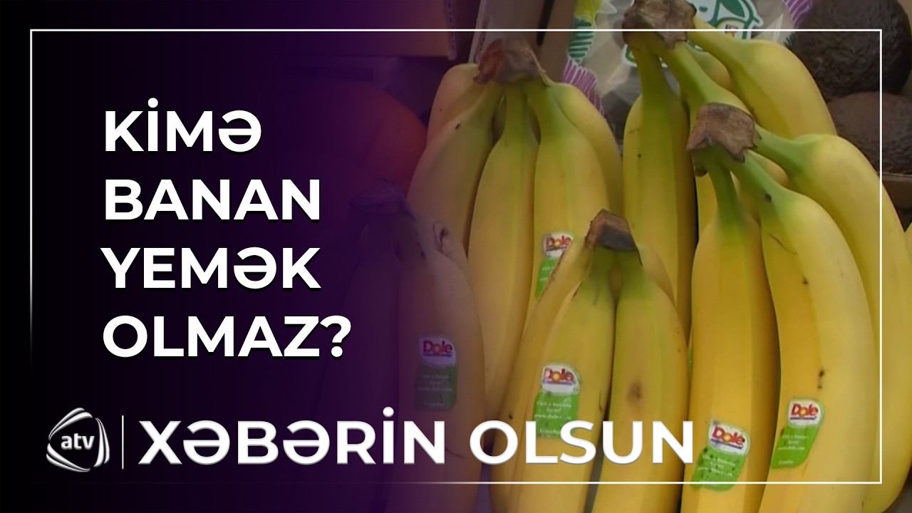 Banan alarkən nələrə diqqət etmək lazımdır? / Xəbərin Olsun