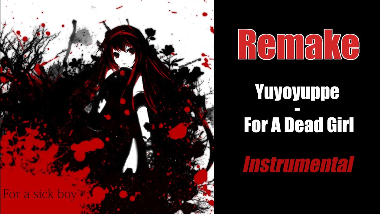 Yuyoyuppe - For A Dead Girl [Remake] (Instrumental)