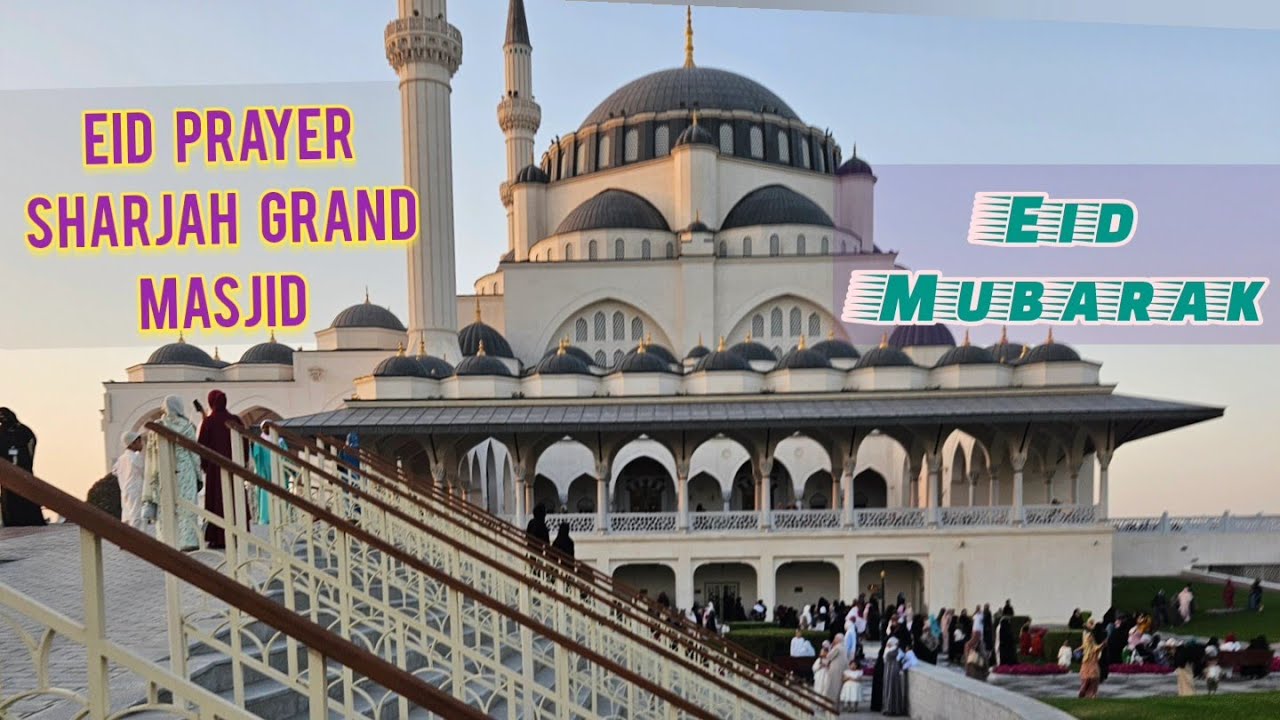 Eid Prayer at Sharjah Grand Masjid | Eid Takbeeraat and Tasbeeh | #eid2025