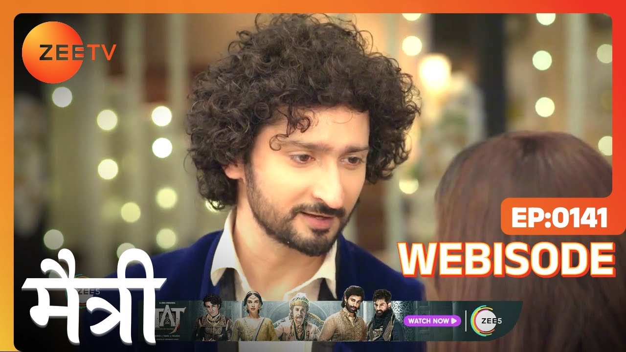 Maitree | Ep 141 | Webisode | Jun, 25 2023 | Mohit Kumar, Shrenu Parikh, Bhaweeka Choudhary | Zee TV