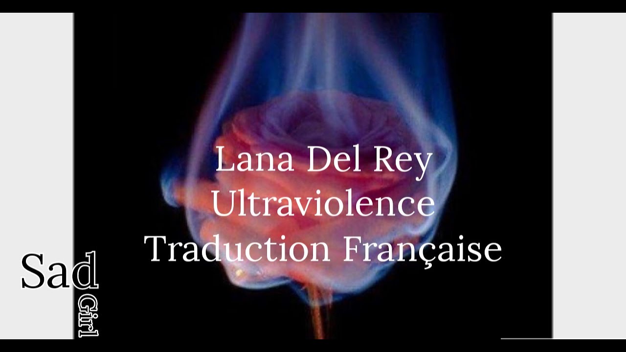 Lana Del Rey- Ultraviolence traduction française