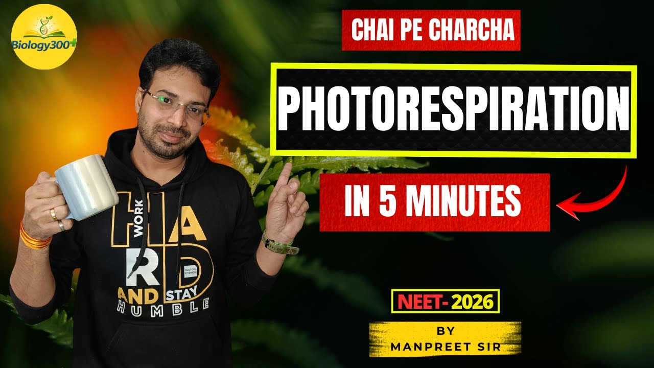 Photorespiration complete Chai pite pite | Chai Pe Series | NEET Biology | Manpreet Sir Biology