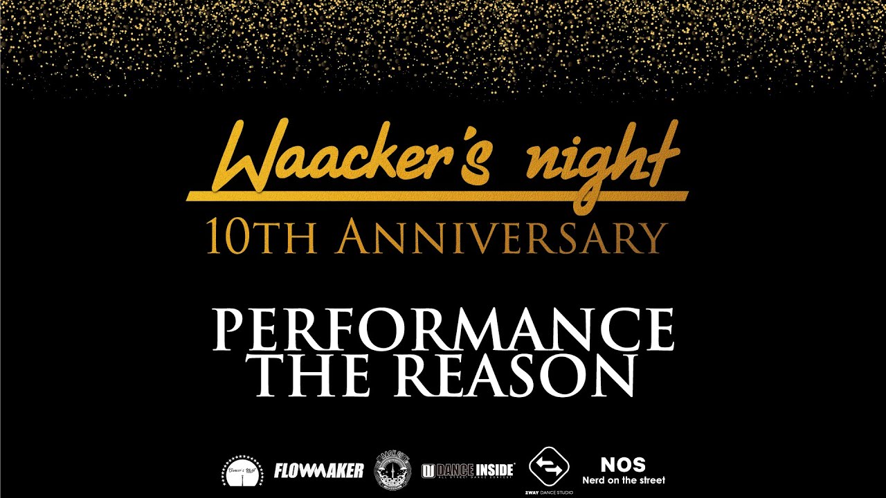 -THE REASON with wizzard- Waacker's night 10th anniversary performance contest WINNER team