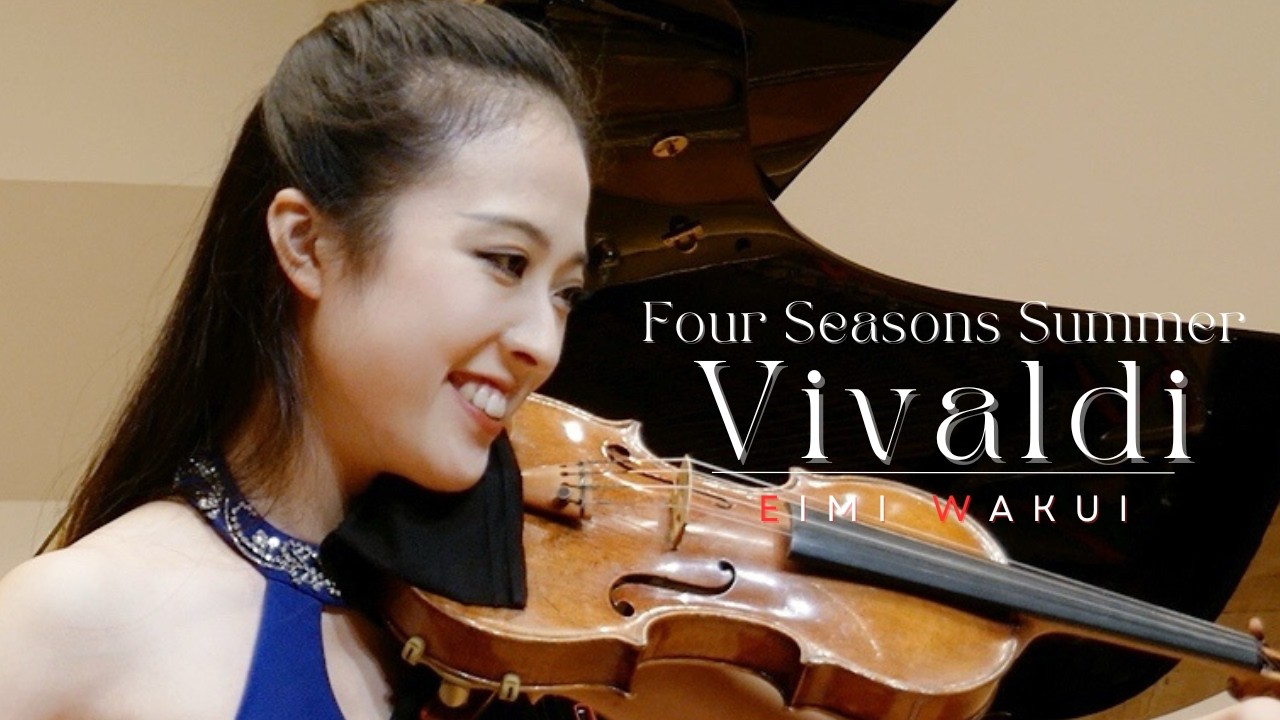 Vivaldi: The Four Seasons- Summer- III. Presto (Violin and Piano)｜Eimi Wakui