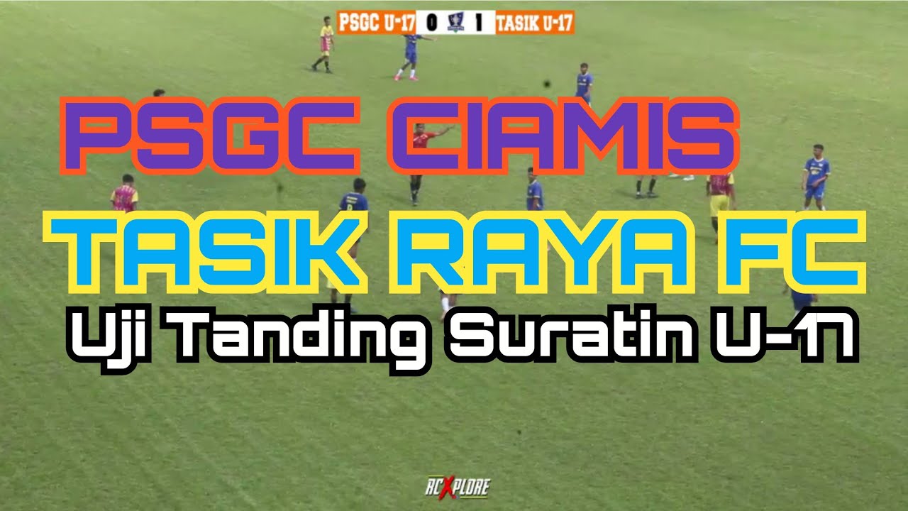 SURATIN PSGC CIAMIS vs TASIK RAYA FC || UJI TANDING PESERTA PIALA SURATIN 2021 JAWA BARAT