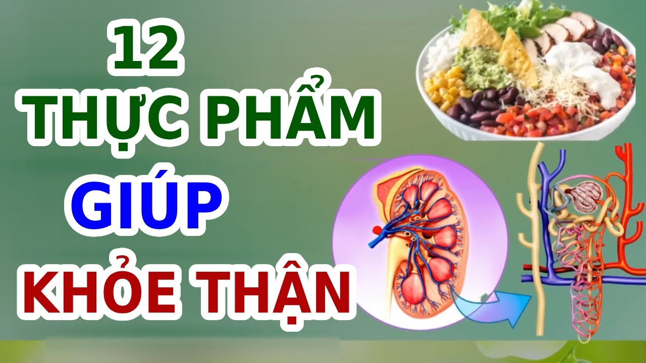 12 Thực Phẩm GIÚP KHỎE THẬN Và NGĂN NGỪA BỆNH THẬN | EVA COCO