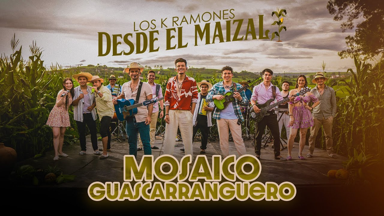 Mosaico Guascarranguero | Los K Ramones (Desde el maizal)