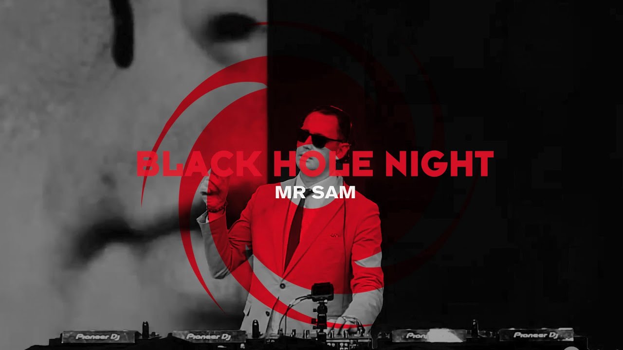 Black Hole Night with Mr Sam