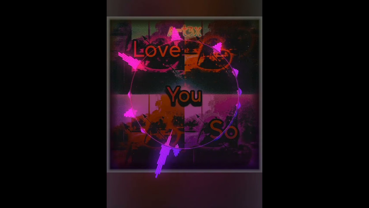 Art3X - Love You So 