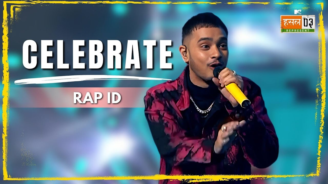Celebrate | Rap ID | MTV Hustle 03 REPRESENT