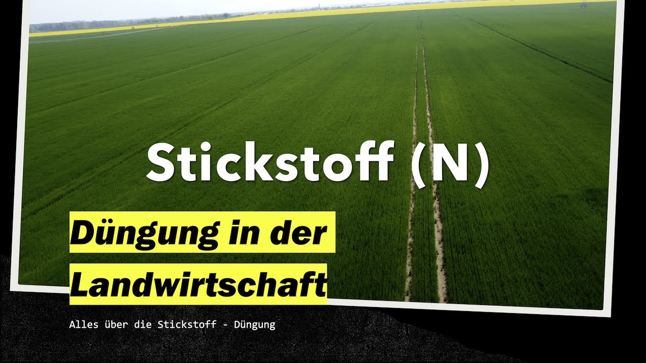 Stickstoff-Dünger in der Landwirtschaft 01🌾🌱🚜| Warum braucht man ihn und welche Arten gibt es?