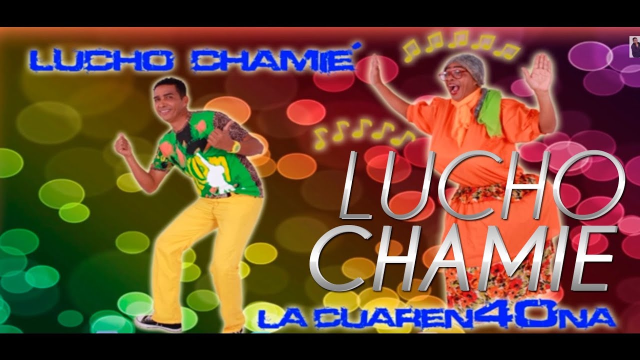 Lucho Chamié - La Cuarentona (Champeta Clasica)
