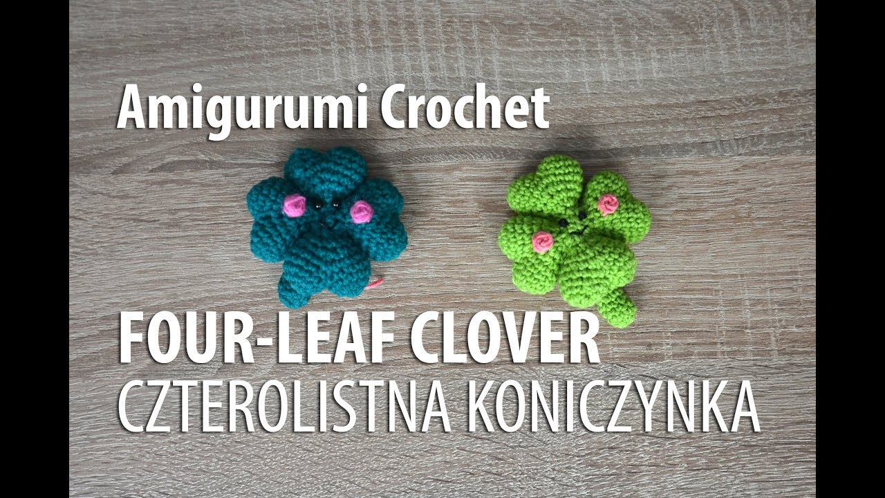 Amigurumi Crochet: Four-leaf clover | Czterolistna koniczyna na szydełku