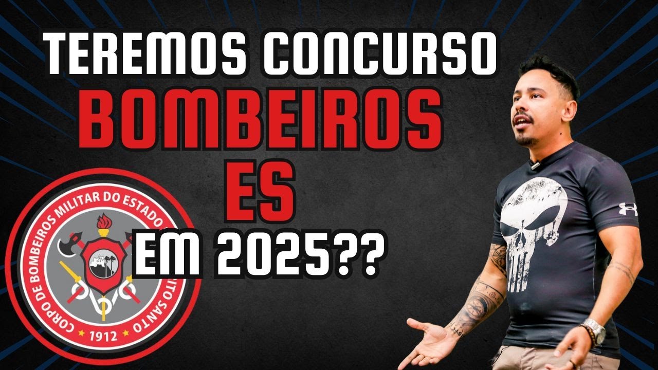 Concurso Bombeiro ES 2025 | Teremos concurso para Soldado CBMES em 2025?