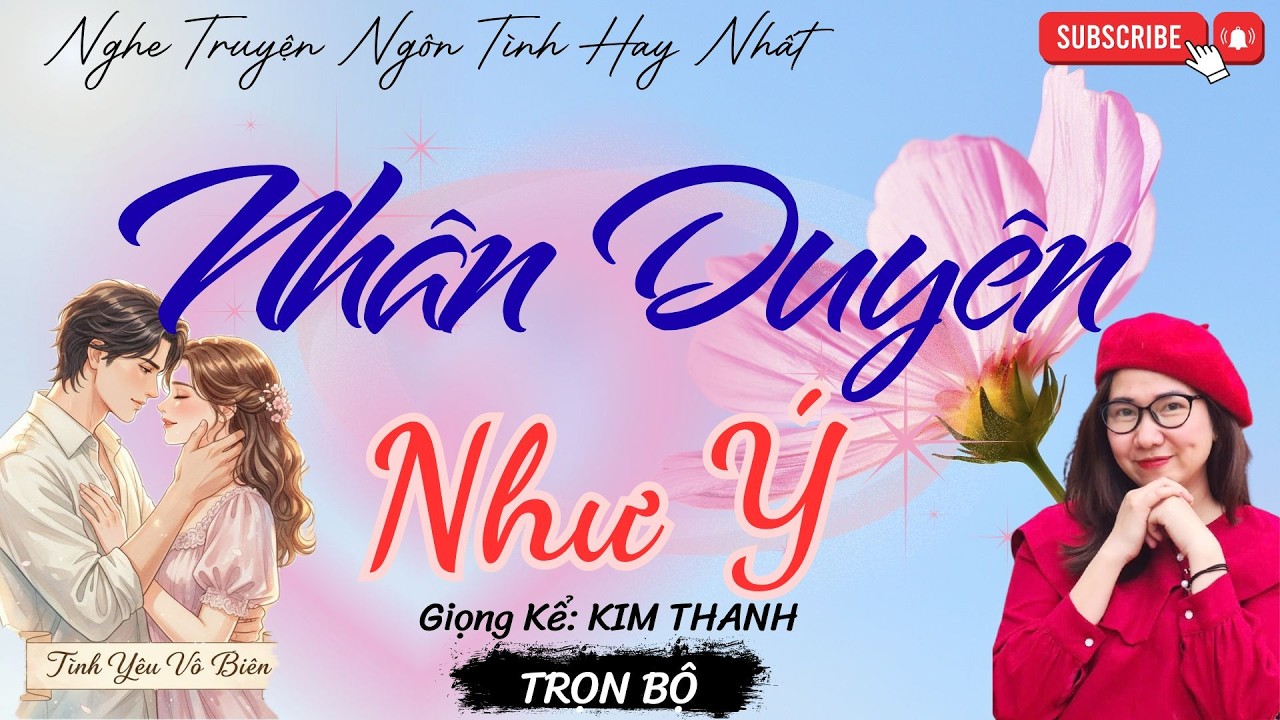 TRUYỆN NGÔN TÌNH HAY: NHÂN DUYÊN NHƯ Ý |TRUYỆN NGÔN TÌNH HAY NHẤT- TÌNH YÊU VÔ BIÊN