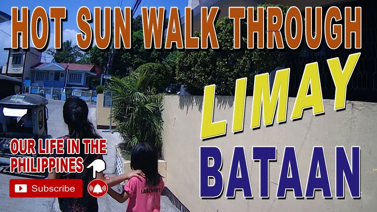 A Hot walk in the sun through Limay Bataan Philippines
