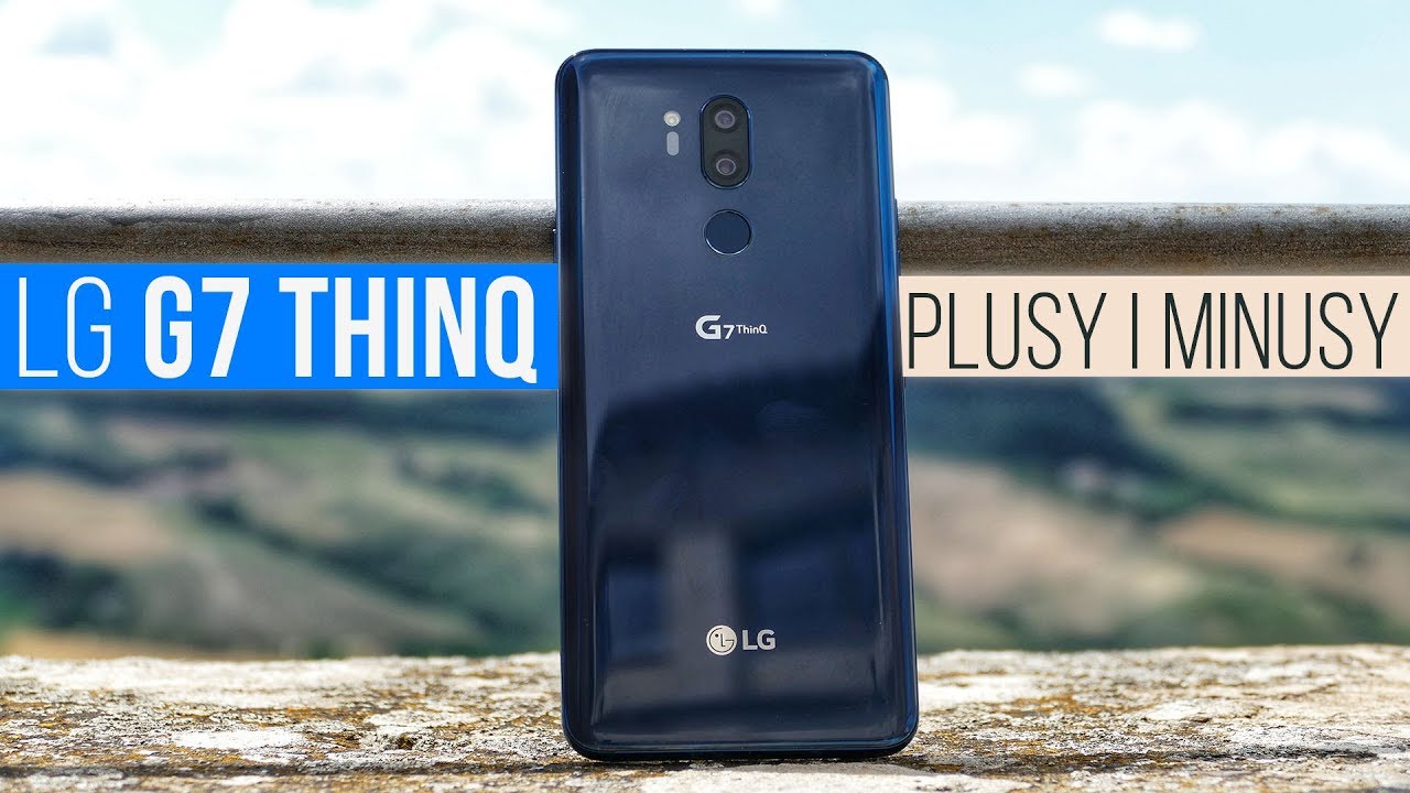 LG G7 ThinQ - PLUSY I MINUSY! 🔥