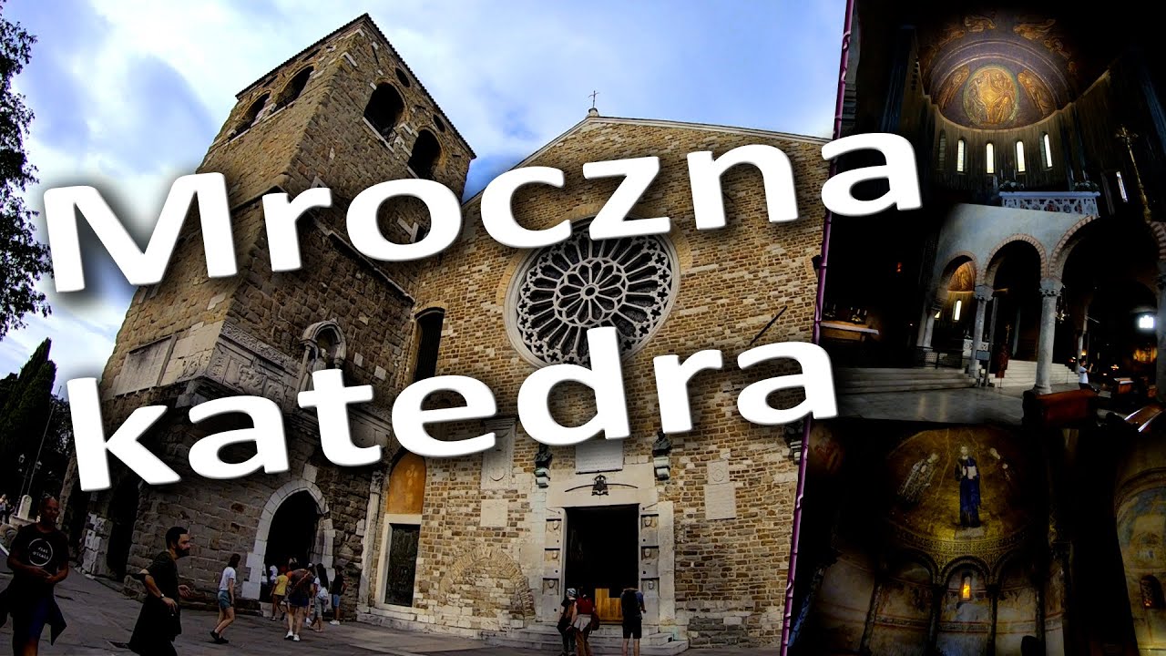 Mało znana, mroczna a zarazem wspaniała katedra / Triest