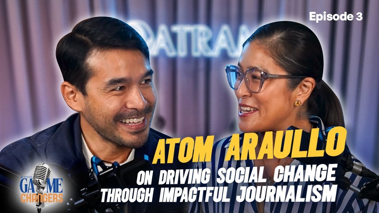 ATRAM Game Changers Episode 3: Atom Araullo on Driving Social Change Through Impactful Journalism