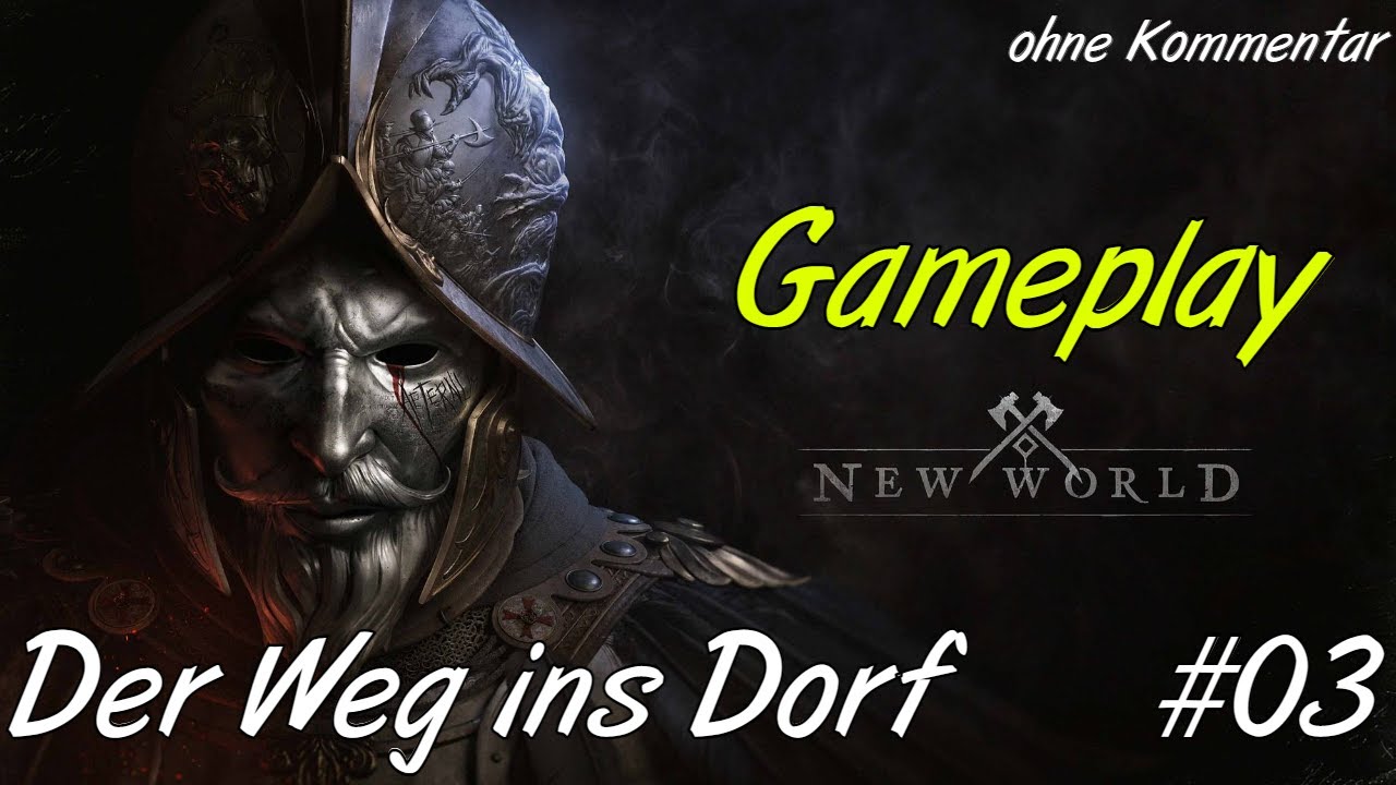 NEW WORLD Sammeln & der Weg ins Dorf #03 Gameplay Deutsch ohne Kommentar