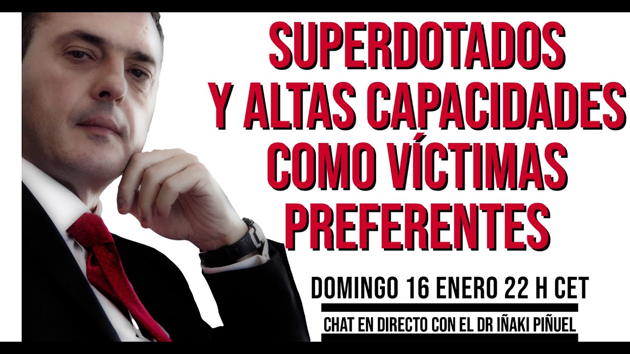 Superdotados y altas capacidades como víctimas preferentes-Dr. Iñaki Piñuel en directo