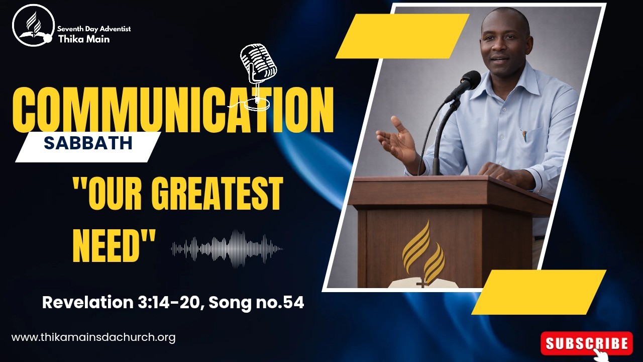OUR GREATEST NEED | COMMUNICATION SABBATH
