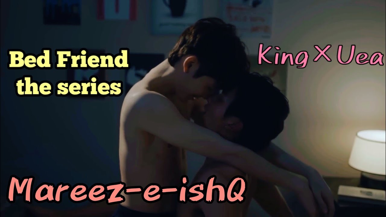 King×Uea [BL] ~ Bed Friend the series 💕 Hindi Mix Song 🎶❣️