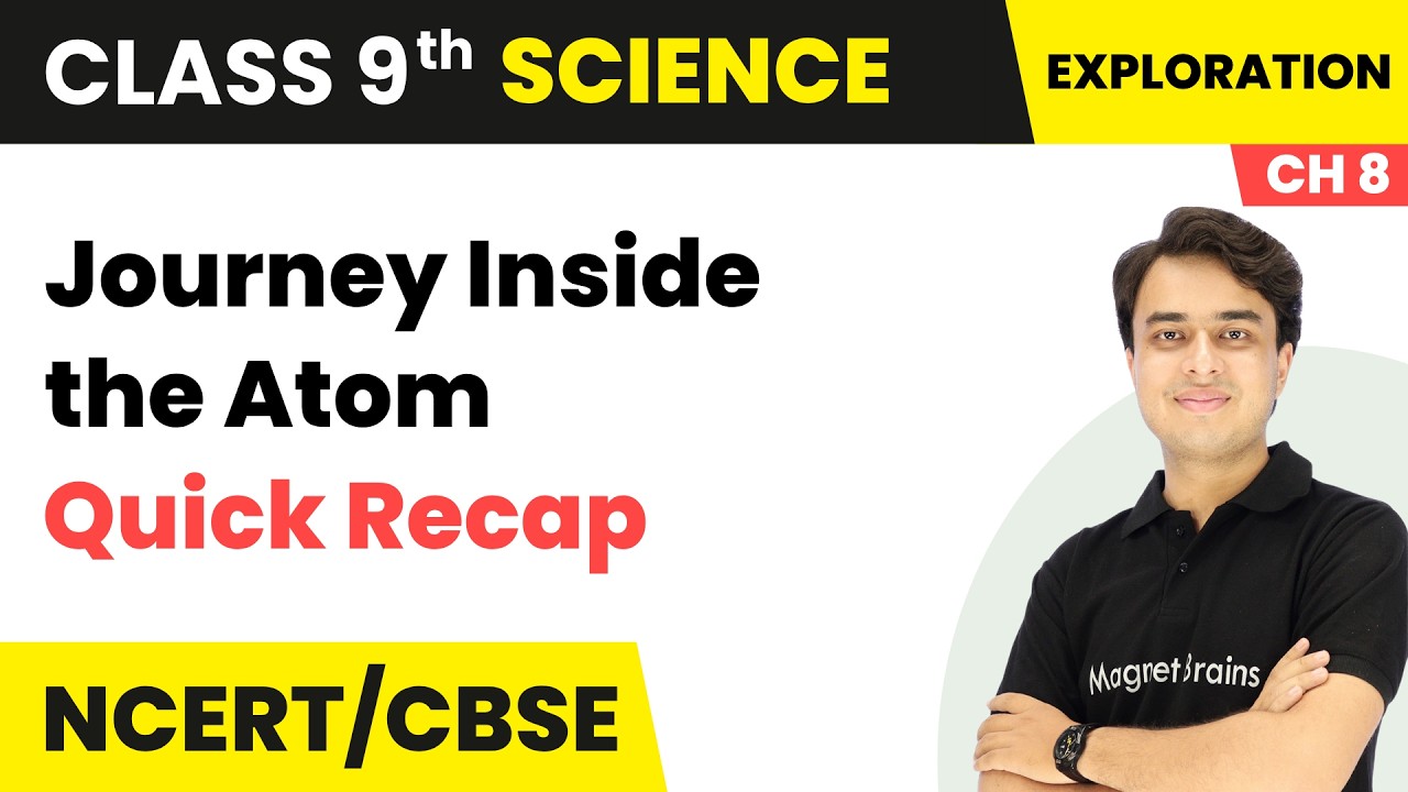 Journey Inside the Atom - Quick Recap | Class 9th Science | Chapter 8 | CBSE