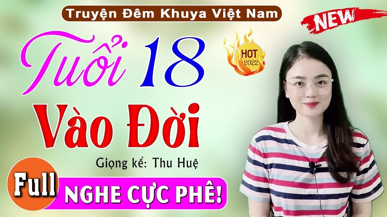 [FULL] Tuổi 18 Vào Đời _ 5 Phút Nghe Kể Chuyện Ngủ Ngon Hơn