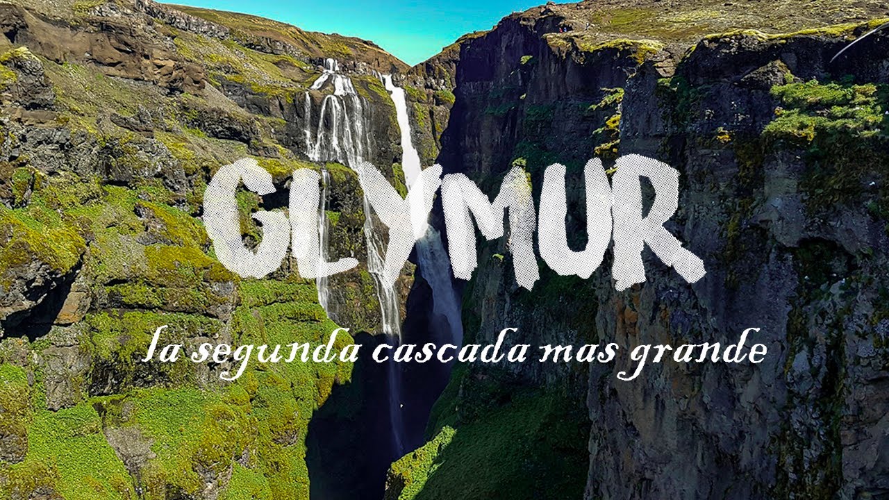 Las CASCADAS más ALTAS de Islandia: GLYMUR