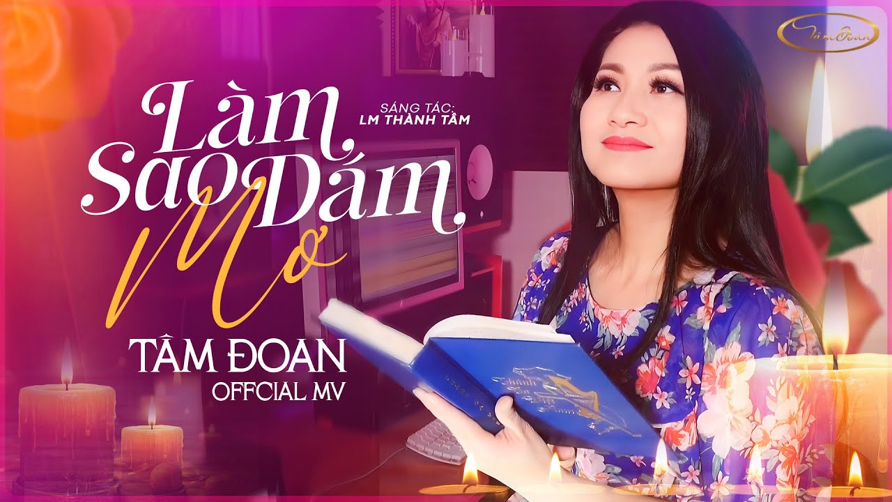 LÀM SAO DÁM MƠ (lm Thành Tâm) | TÂM ĐOAN | OFFICIAL MV