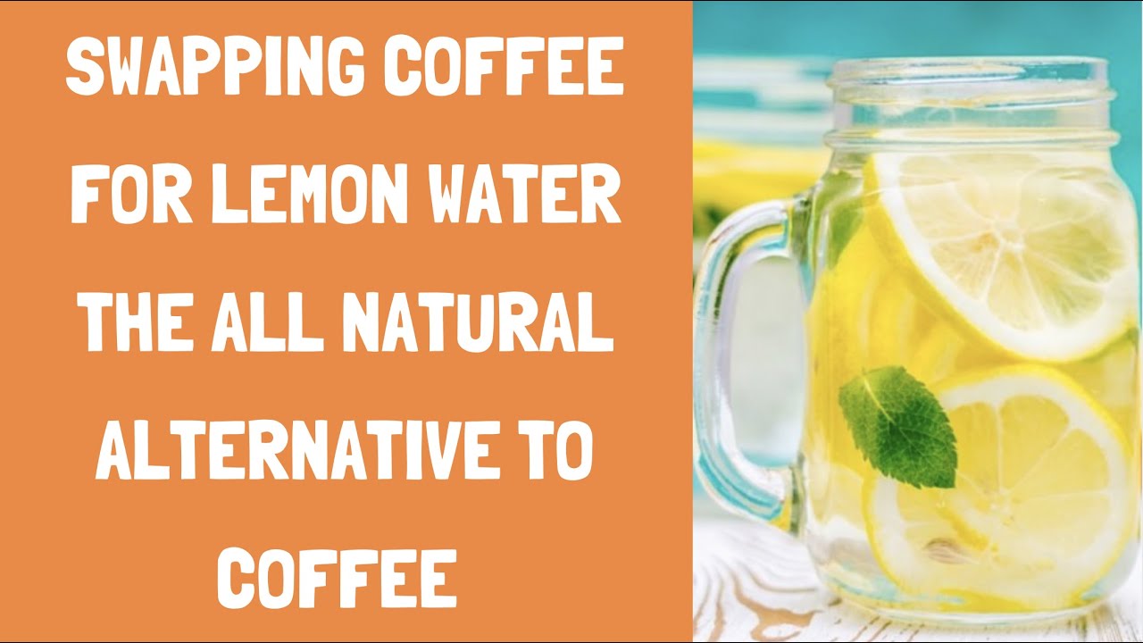 Alternative to Coffee | Lemon Water All Natural Coffee Alternative