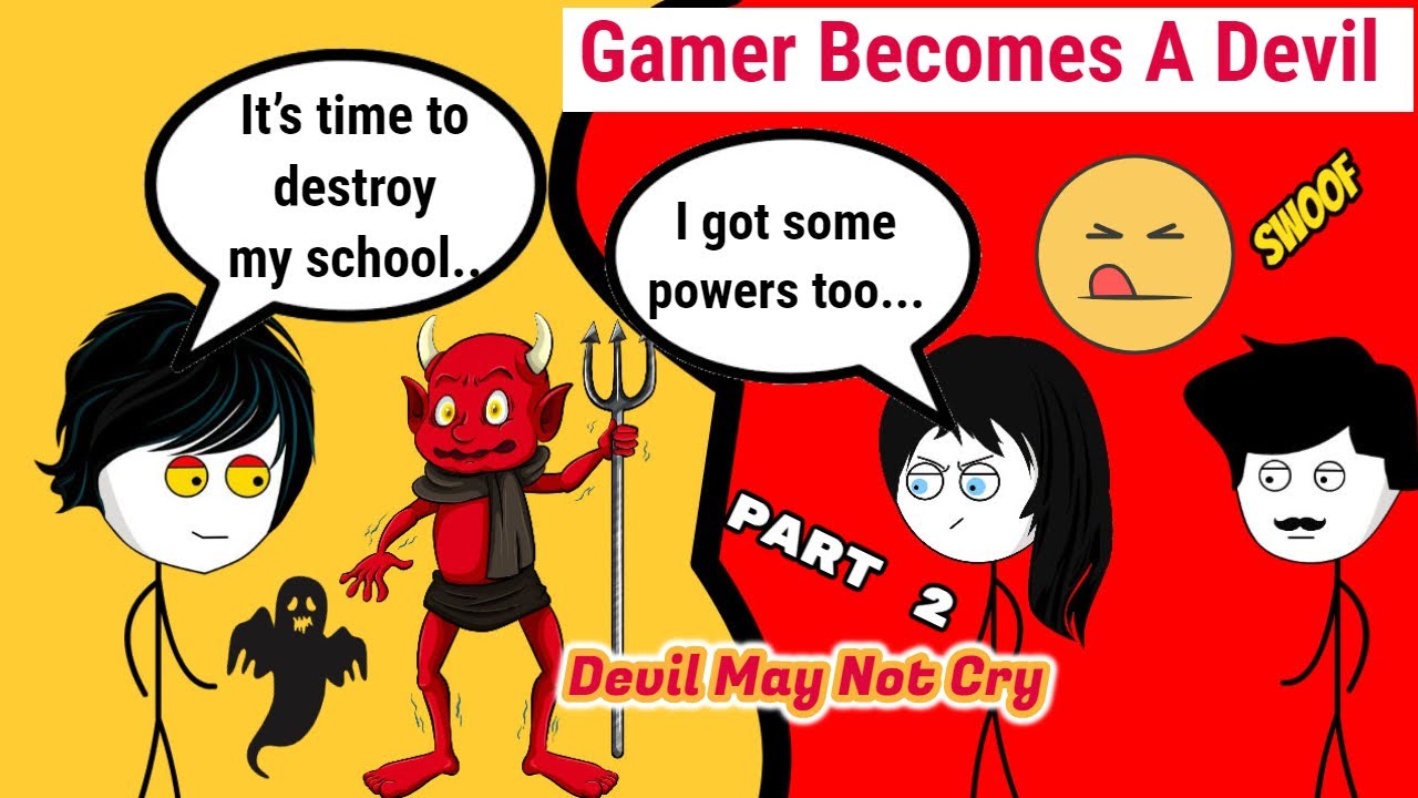 When a gamer becomes a devil | Part 2