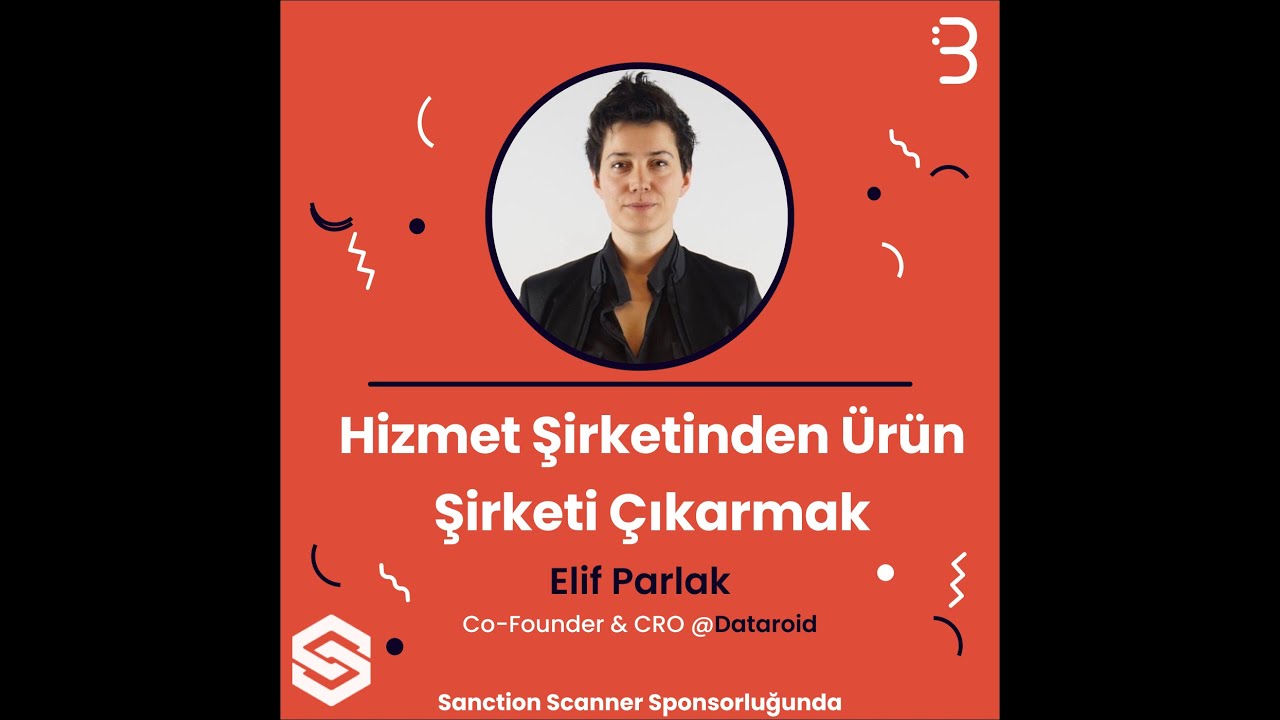 Elif Parlak | Dataroid - Hizmet Şirketinden Ürün Şirketi Çıkarmak