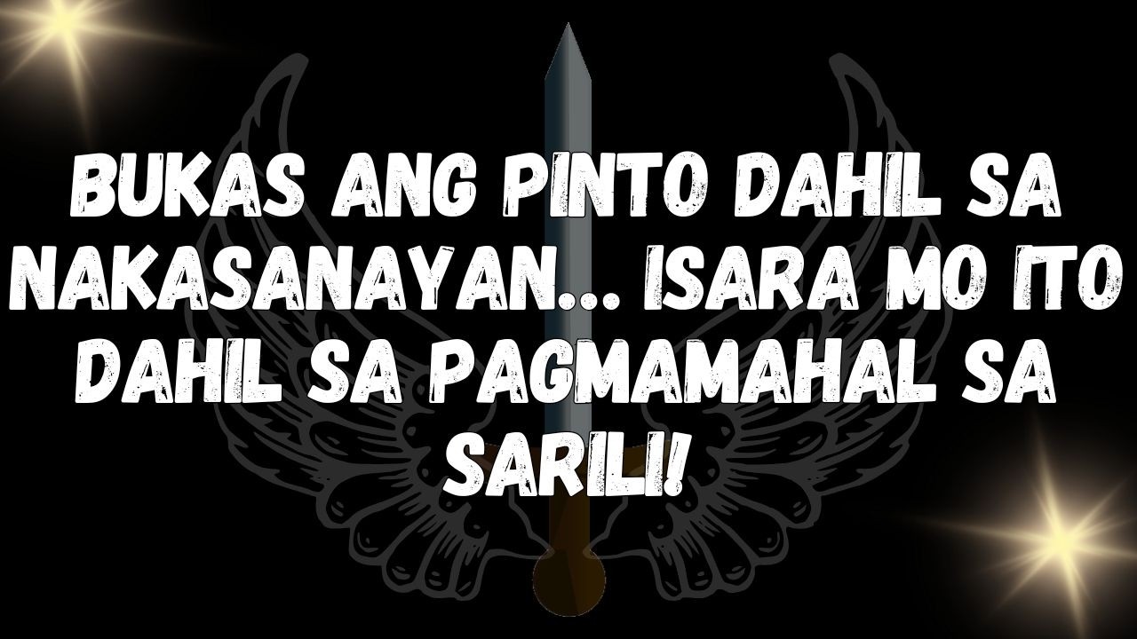 Bukas ang pinto dahil sa nakasanayan… Isara mo ito dahil sa pagmamahal sa sarili!  MENSAHE NG MGA AN