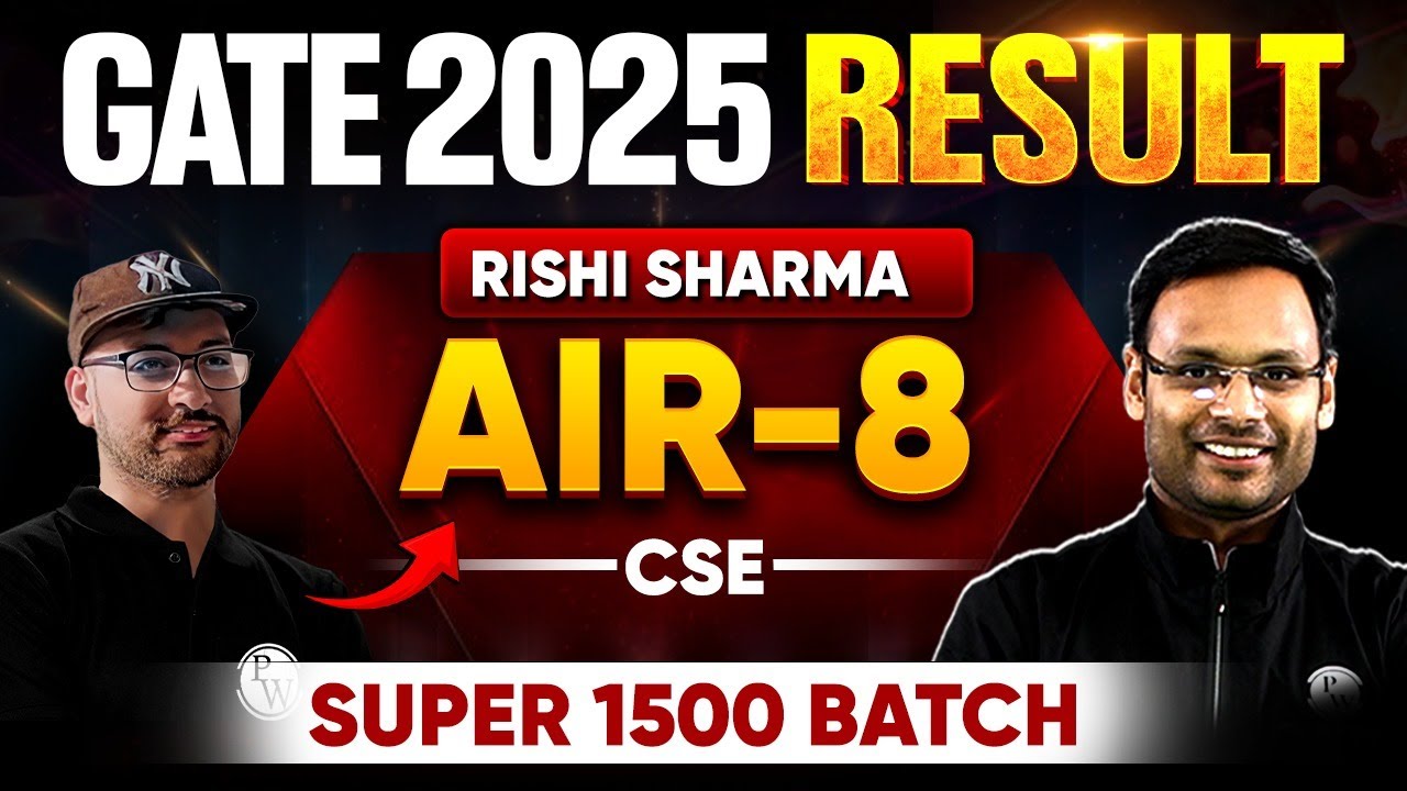 GATE 2025 Result | Rishi Sharma | AIR 8 | CSE | Super 1500 Batch | GATE Wallah