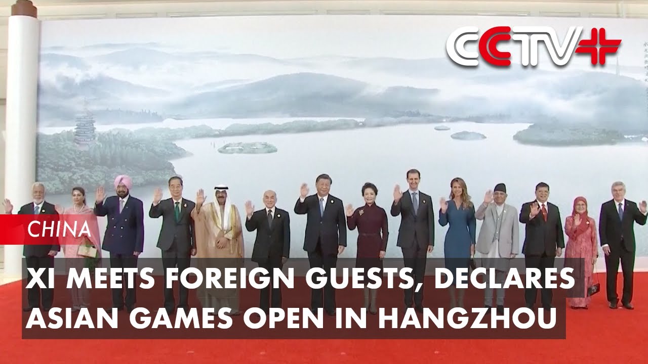 Xi Meets Foreign Guests, Declares Asian Games Open in Hangzhou