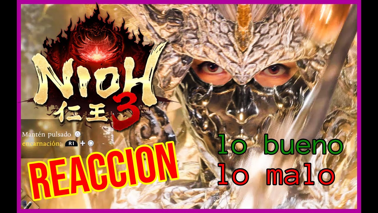 ⭐​🔑  ​⚔️​ NIOH 3 - Reacción a lo bueno y lo malo! ⚔️